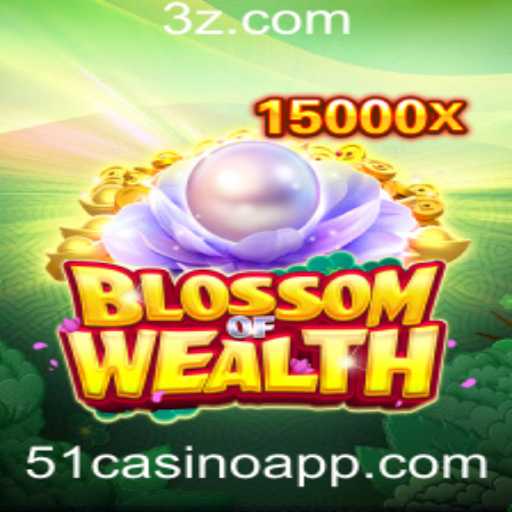 Descubra BlossomofWealth: Um Guia Completo para o Jogo de Casino 51casino